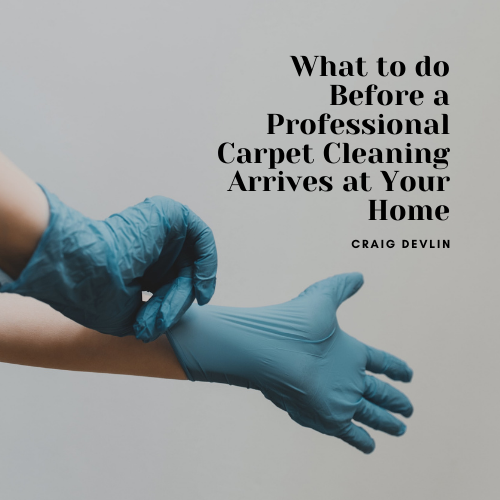 What to do Before a Professional Carpet Cleaning Arrives at Your Home